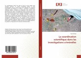 La coordination scientifique dans les investigations criminelles La coordination scientifique dans les investigations criminelles