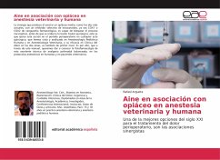 Aine en asociación con opiáceo en anestesia veterinaria y humana - Argueta, Rafael