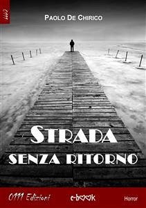 Strada senza ritorno (eBook, ePUB) - De Chirico, Paolo