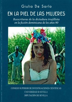 En la piel de las mujeres : reescritura de la dictadura trujillista en la ficción dominicana de los años 90 - de Sarlo, Giulia