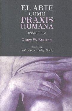 El arte como praxis humana : una estética Cover El arte como praxis humana : una estética