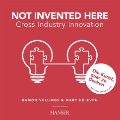 Not Invented Here - Cross Industry Innovation (eBook, PDF) - Vullings, Ramon; Heleven, Marc