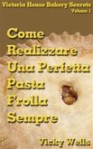 Come Realizzare Una Perfetta Pasta Frolla - Sempre (eBook, ePUB)