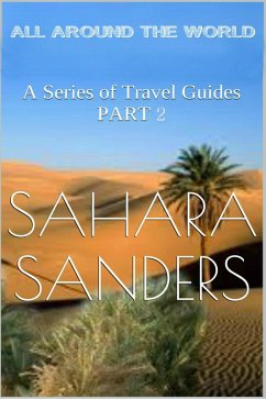 All Around The World: A Series Of Travel Guides, Part 2 (eBook, ePUB) - Sanders, Sahara