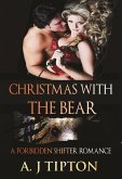 Christmas with the Bear: A Forbidden Shifter Romance (Bear Shifter Games, #4) (eBook, ePUB)