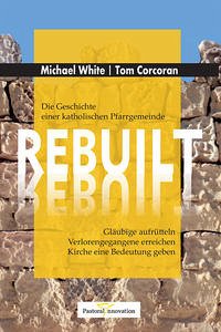 REBUILT - Die Geschichte einer katholischen Pfarrgemeinde