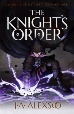 The Knight's Order (Knights of Mythreth, #1) (eBook, ePUB) - Alexsoo, J. A.