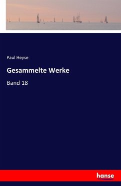 Gesammelte Werke - Heyse, Paul