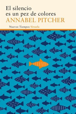 El silencio es un pez de colores - Pitcher, Annabel