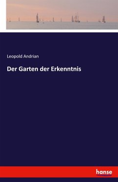 Der Garten der Erkenntnis - Andrian, Leopold