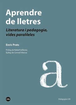 Aprendre de lletres : Literatura i pedagogia, vides paral·leles - Prats Gil, Enric