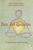 Zen del corazón : el camino para sanar tu vida