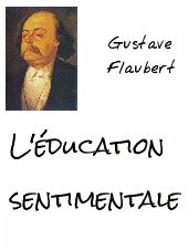 L´éducation sentimentale (eBook, PDF) - Gustave Flaubert; Gustave Flaubert; Gustave Flaubert