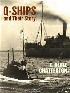 Q-Ships and Their Story (eBook, ePUB) - Keble Chatterton, E.