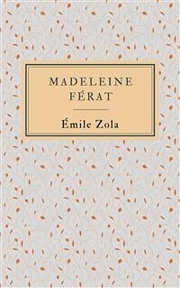 Madeleine Férat (eBook, ePUB) - Zola, Émile; Zola, Émile; Zola, Émile; Zola, Émile