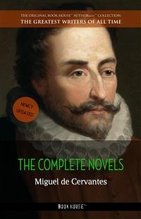 Miguel de Cervantes: The Complete Novels (eBook, ePUB) - de Cervantes, Miguel