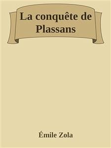 La conquête de Plassans (eBook, ePUB) - Zola, Émile; Zola, Émile; Zola, Émile; Zola, Émile
