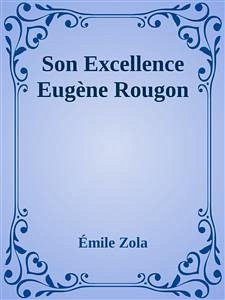 Son Excellence Eugène Rougon Émile Zola Author