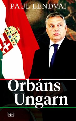 Orbáns Ungarn (eBook, ePUB) - Lendvai, Paul