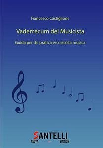 Vademecum del Musicista Terza Edizione (eBook, ePUB) - Castiglione, Francesco