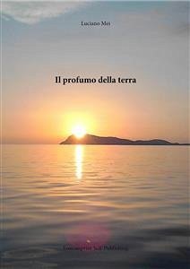 Il profumo della terra (eBook, ePUB) - Mei, Luciano