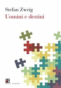 Uomini e destini (eBook, ePUB) - Zweig, Stefan