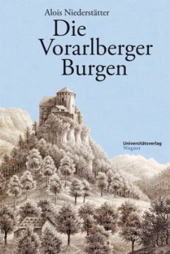 Die Vorarlberger Burgen - Niederstätter, Alois