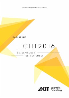 LICHT 2016 : Karlsruhe, 25. - 28. September ; Tagungsband - Proceedings ; [22. Gemeinschaftstagung = 22nd Associations¿ Meeting]
