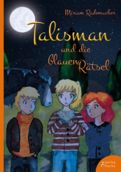 Talisman und die blauen Rätsel - Rademacher, Miriam