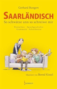 Saarländisch - So schwätze unn so schreiwe mir - Bungert, Gerhard