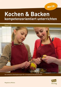 Kochen & Backen kompetenzorientiert unterrichten - Wöckel, Magdalena