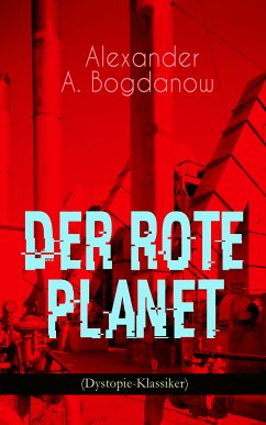 Der rote Planet (Dystopie-Klassiker) (eBook, ePUB) - Bogdanow, Alexander A.