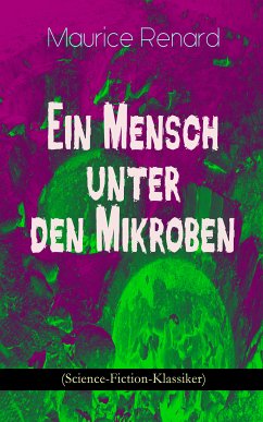 Ein Mensch unter den Mikroben (Science-Fiction-Klassiker) (eBook, ePUB) - Renard, Maurice