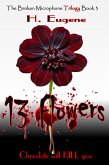 13 Flowers (The Broken Microphone Trilogy, #3) (eBook, ePUB) 13 Flowers (The Broken Microphone Trilogy, #3) (eBook, ePUB)