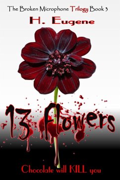 13 Flowers (The Broken Microphone Trilogy, #3) (eBook, ePUB) Cover 13 Flowers (The Broken Microphone Trilogy, #3) (eBook, ePUB)