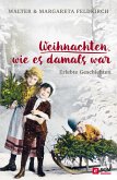 Weihnachten, wie es damals war (eBook, ePUB)