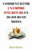 Comment Bâtir Un Empire D’Écriture En 30 Jours Ou Moins (eBook, ePUB)