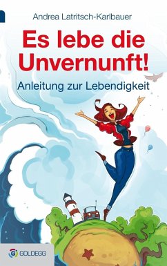 Es lebe die Unvernunft! (eBook, ePUB) - Latritsch-Karlbauer, Andrea