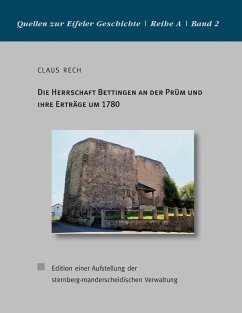 Die Herrschaft Bettingen an der Prüm und ihre Erträge um 1780 (eBook, ePUB) - Rech, Claus