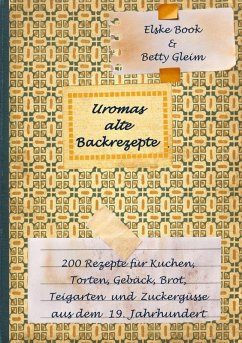 Uromas alte Backrezepte (eBook, ePUB) - Gleim, Betty