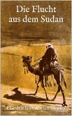 Die Flucht aus dem Sudan (eBook, ePUB) Die Flucht aus dem Sudan (eBook, ePUB)