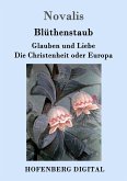 Blüthenstaub / Glauben und Liebe / Die Christenheit oder Europa (eBook, ePUB)