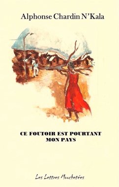 Ce foutoir est pourtant mon pays (eBook, ePUB) - Chardin N'kala, Alphonse