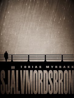 Självmordsbron (eBook, ePUB) - Myrbakk, Tobias