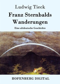 Franz Sternbalds Wanderungen (eBook, ePUB) - Tieck, Ludwig