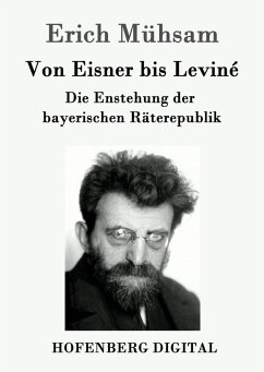 Von Eisner bis Leviné (eBook, ePUB) - Mühsam, Erich
