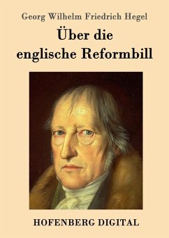 Über die englische Reformbill (eBook, ePUB) - Hegel, Georg Wilhelm Friedrich