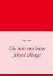 Giv min søn hans frihed tilbage... - Bild 1