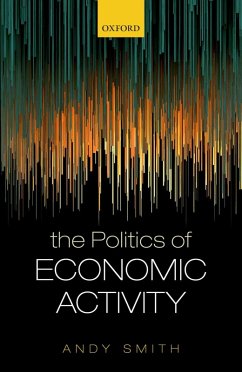 The Politics of Economic Activity (eBook, ePUB) - Smith, Andy