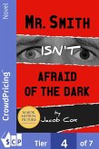 Mr. Smith Isn't Afraid of the Dark (eBook, ePUB)